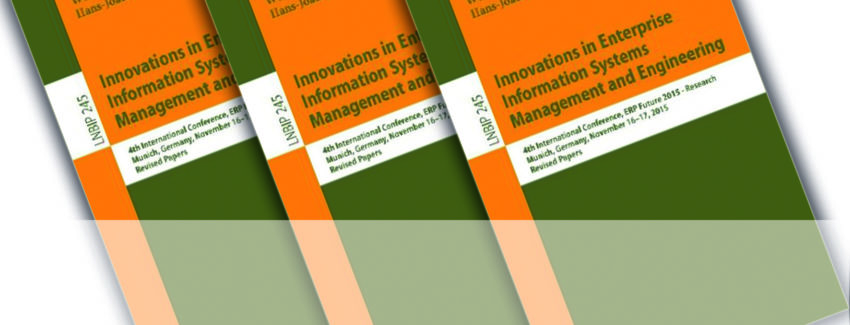 Innovations in Enterprise Information Systems Management and Engineering 4th International Conference, ERP Future 2015 - Research, Munich, Germany, November 16-17, 2015, Revised Papers Herausgeber: Felderer, M., Piazolo, F., Ortner, W., Brehm, L., Hof, H.-J. (Eds.)